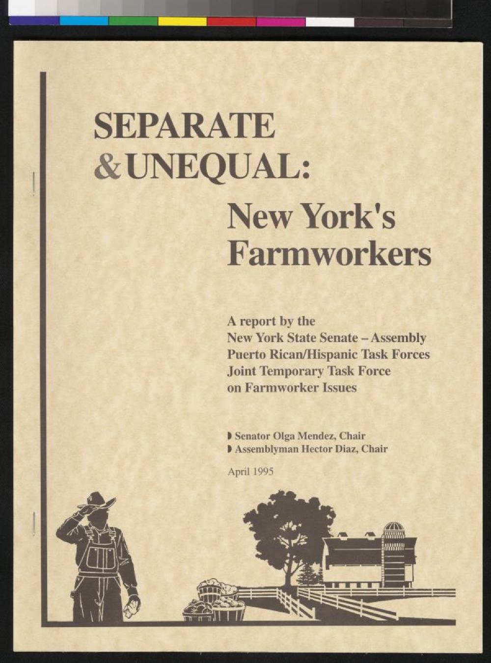 New York State Senate and Assembly Report, Separate & Unequal: New York's Farmworkers, 1995 page 1