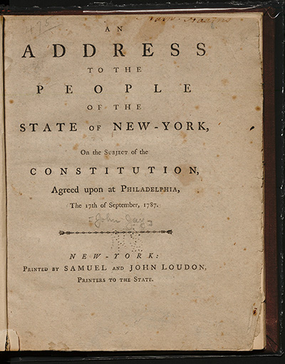 An Address to the People of the State of New York on the Subject of the Constitution, Agreed Upon at Philadelphia, the 17th of September, 1787, April 12, 1788